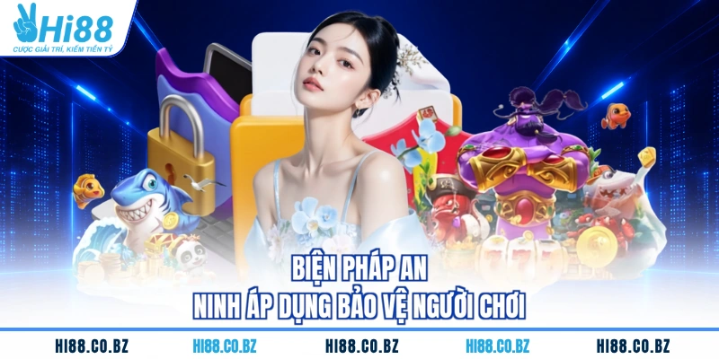 Biện pháp an ninh áp dụng bảo vệ người chơi