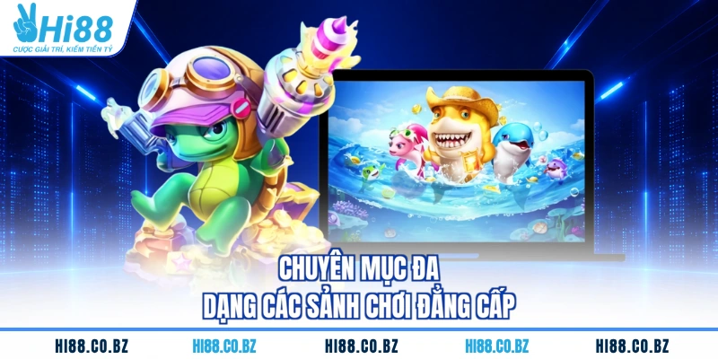 Chuyên mục đa dạng các sảnh chơi đẳng cấp