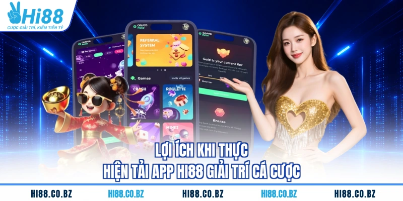 Lợi ích khi thực hiện tải app HI88 giải trí cá cược