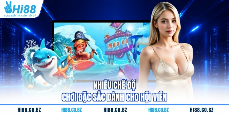 Nhiều chế độ chơi đặc sắc dành cho hội viên