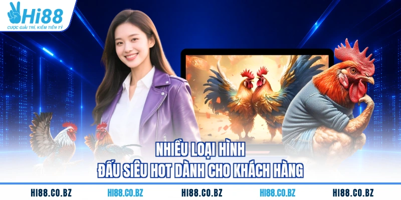 Nhiều loại hình đấu siêu hot dành cho khách hàng
