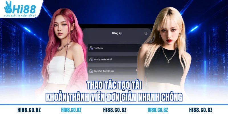 Thao tác tạo tài khoản thành viên đơn giản nhanh chóng