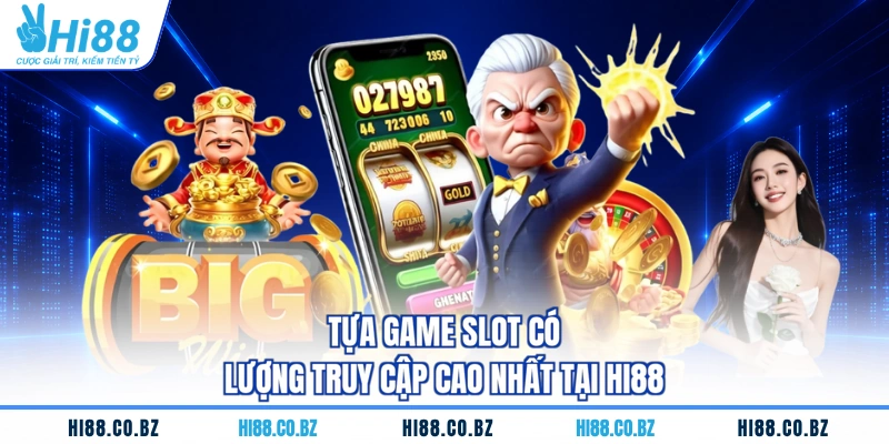 Tựa game slot có lượng truy cập cao nhất tại HI88